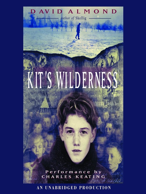 David Almond创作的Kit's Wilderness作品的详细信息 - 可供借阅